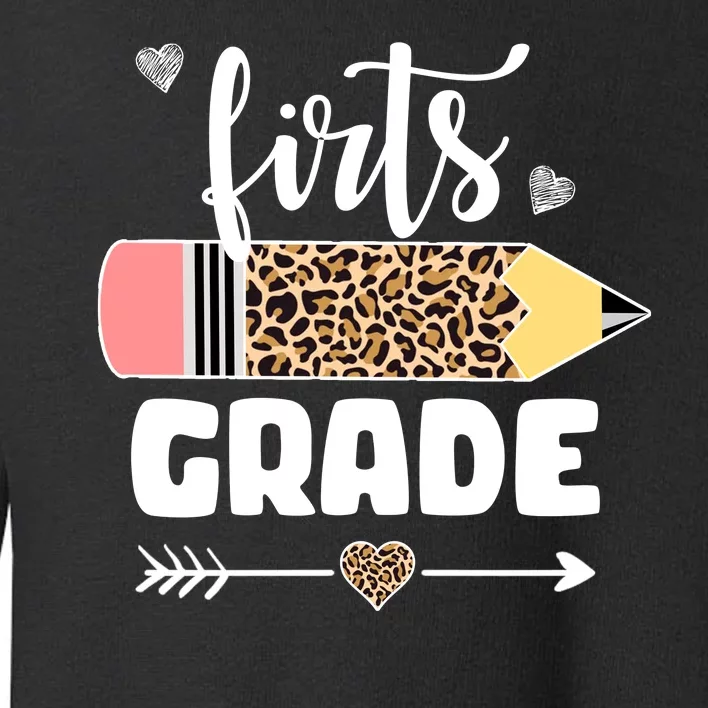 First Grade Leopard Pencil 1st Grader Students Teachers Toddler Sweatshirt