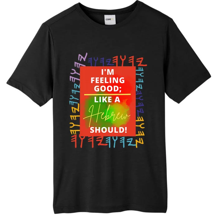 Feeling Good Like A Hebrew Should ChromaSoft Performance T-Shirt