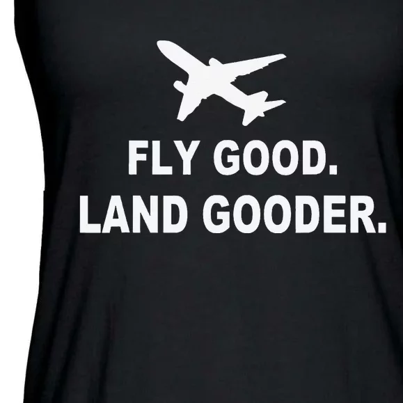 Fly good land gooder airline pilot private pilot student Ladies Essential Flowy Tank