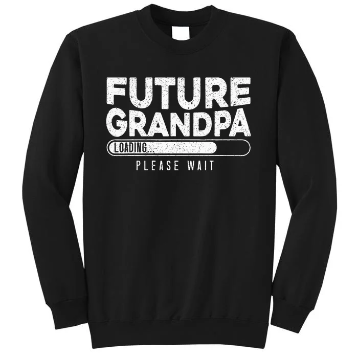 Future Grandpa Loading Baby Announcement Gender Reveal Tall Sweatshirt