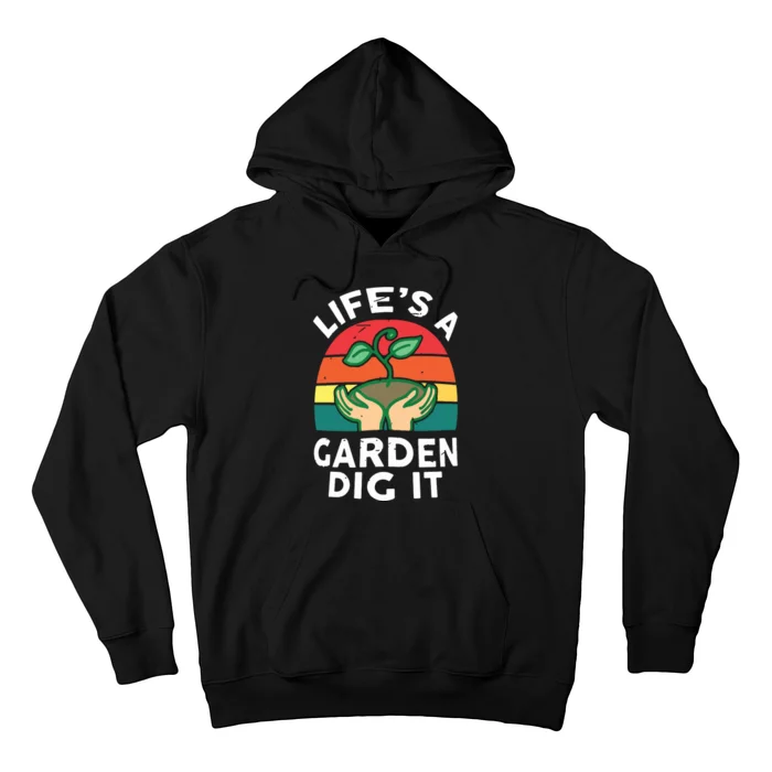 Funny Gardening Life Is A Garden Dig It Dad Women Gift Hoodie