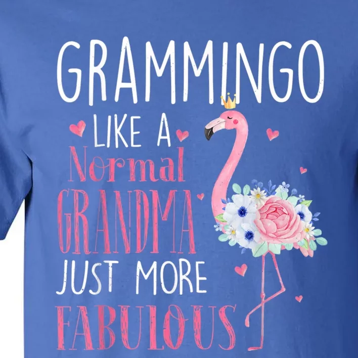 Flamingo Grammingo Like A Normal Grandma Gift Funny Grandma Cute Gift Tall T-Shirt