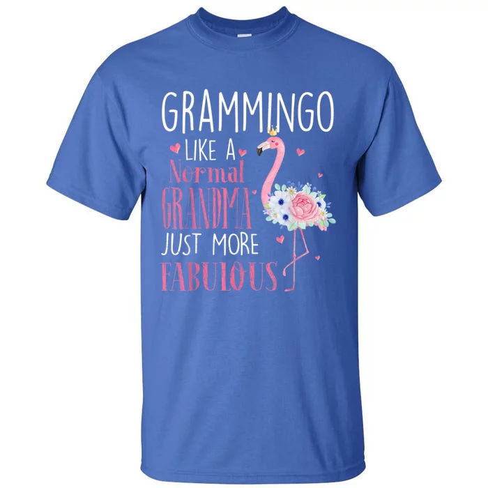 Flamingo Grammingo Like A Normal Grandma Gift Funny Grandma Cute Gift Tall T-Shirt