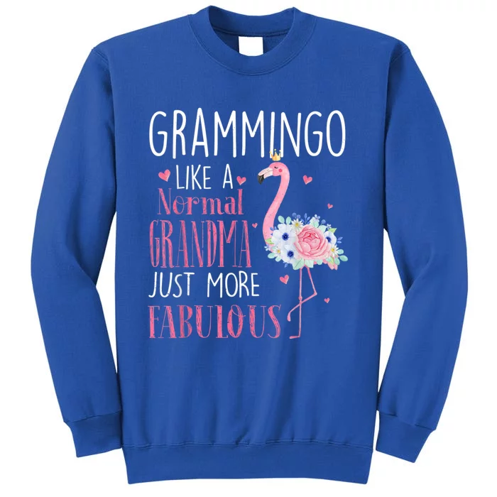 Flamingo Grammingo Like A Normal Grandma Gift Funny Grandma Cute Gift Tall Sweatshirt