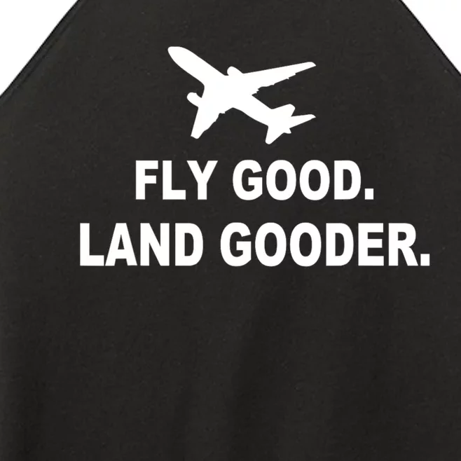 Fly Good Land Gooder Airline Pilot Private Pilot Student Women’s Perfect Tri Rocker Tank