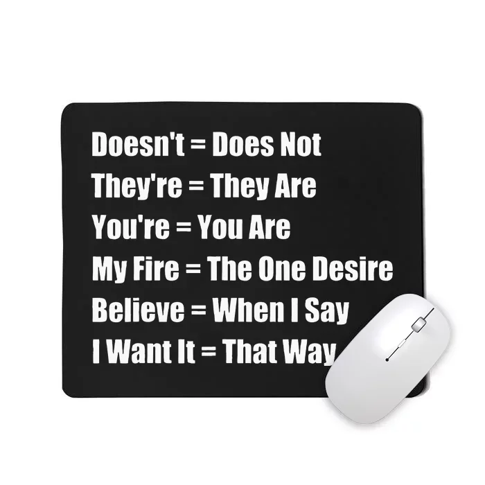 Funny Grammar Lesson Believe When I Say I Want It That Way Mousepad