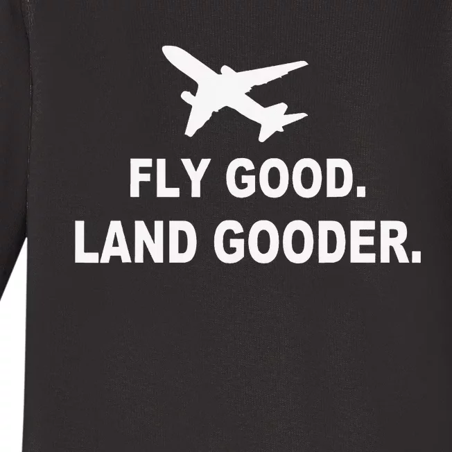 Fly good land gooder airline pilot private pilot student Baby Long Sleeve Bodysuit