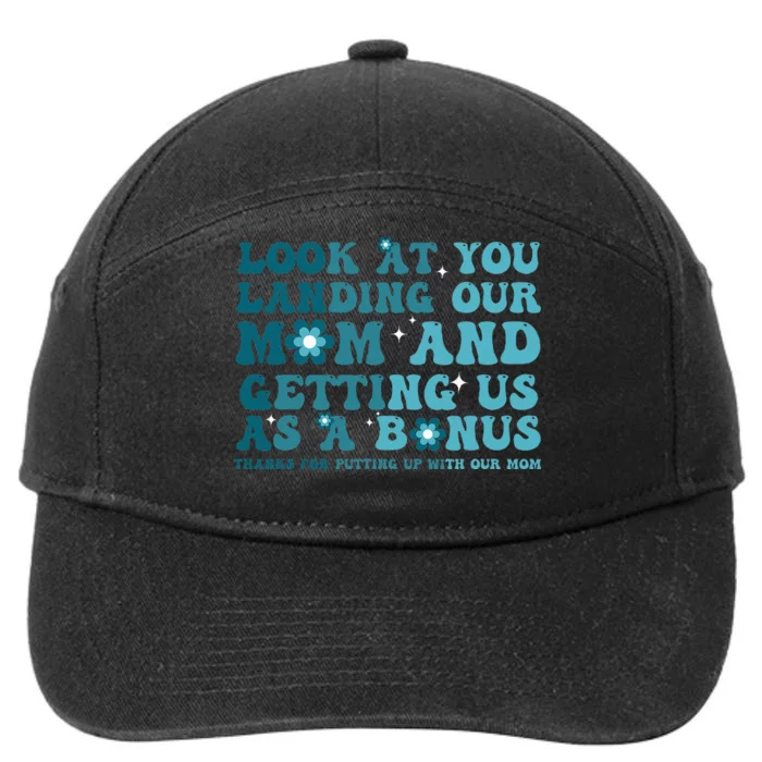 Funny Groovy Look At You Landing Our Mom And Getting Us 7-Panel Snapback Hat