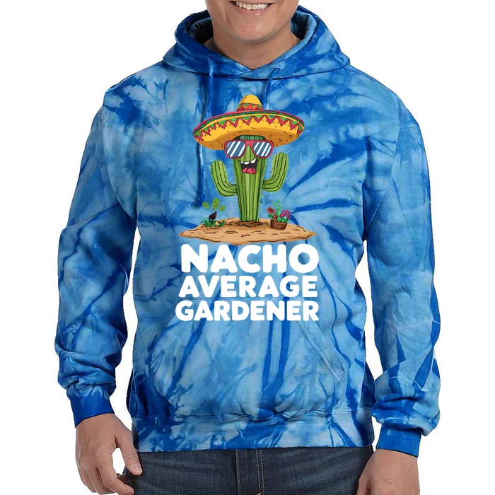 Funny Gardening Love Plant Lady Nacho Average Gardener Funny Gift Tie Dye Hoodie