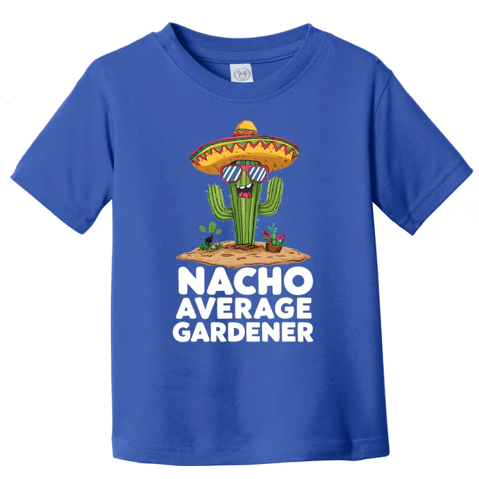 Funny Gardening Love Plant Lady Nacho Average Gardener Funny Gift Toddler T-Shirt