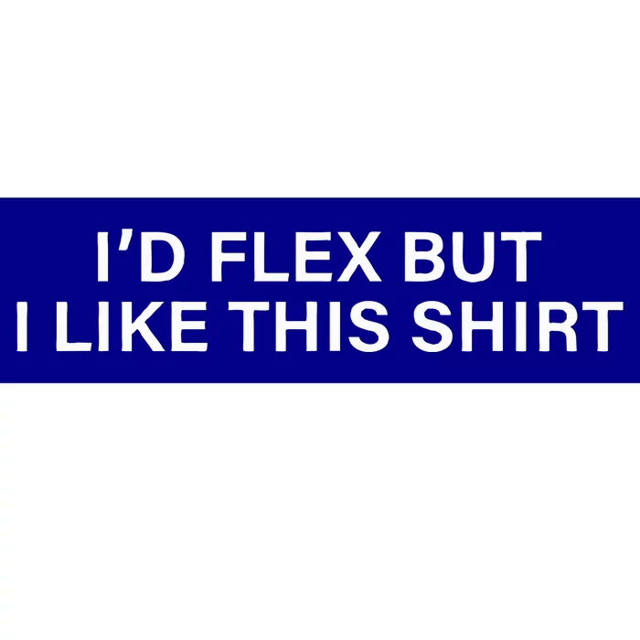 Funny Gym Lover ID Flex But I Like This Bumper Sticker