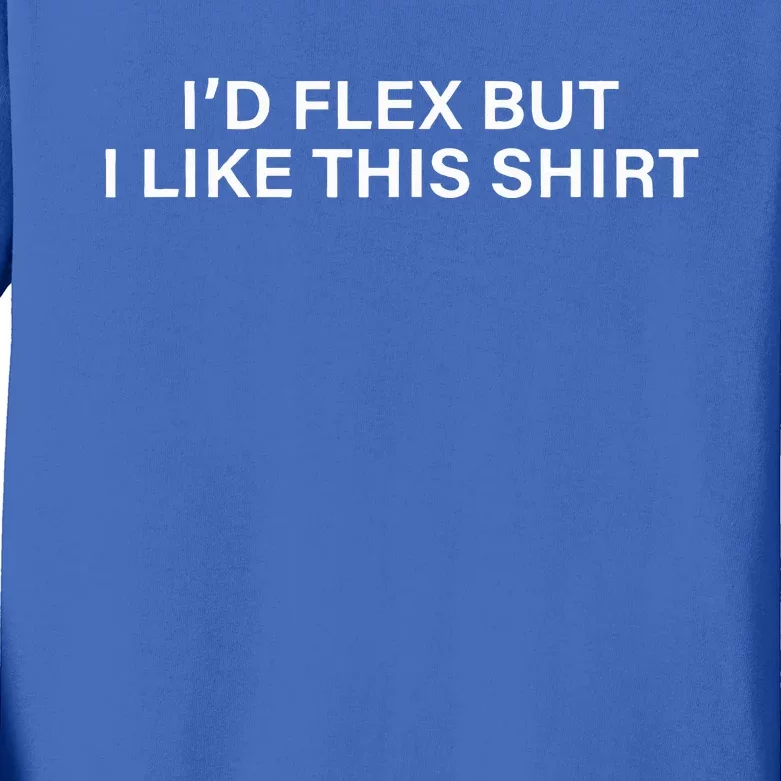 Funny Gym Lover ID Flex But I Like This Kids Long Sleeve Shirt