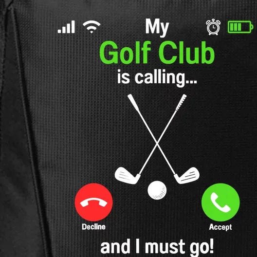 Funny Golfing My Golf Club Is Calling Golf Player Golfers City Backpack