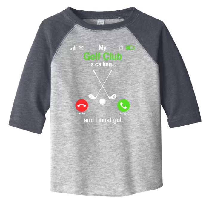 Funny Golfing My Golf Club Is Calling Golf Player Golfers Toddler Fine Jersey T-Shirt