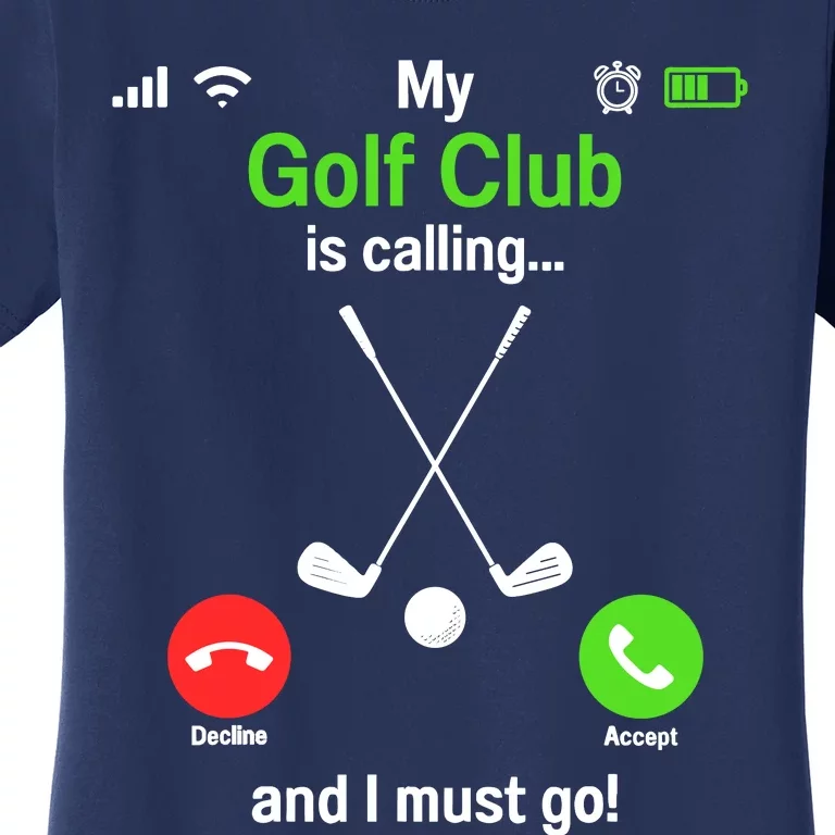 Funny Golfing My Golf Club Is Calling Golf Player Golfers Women's T-Shirt