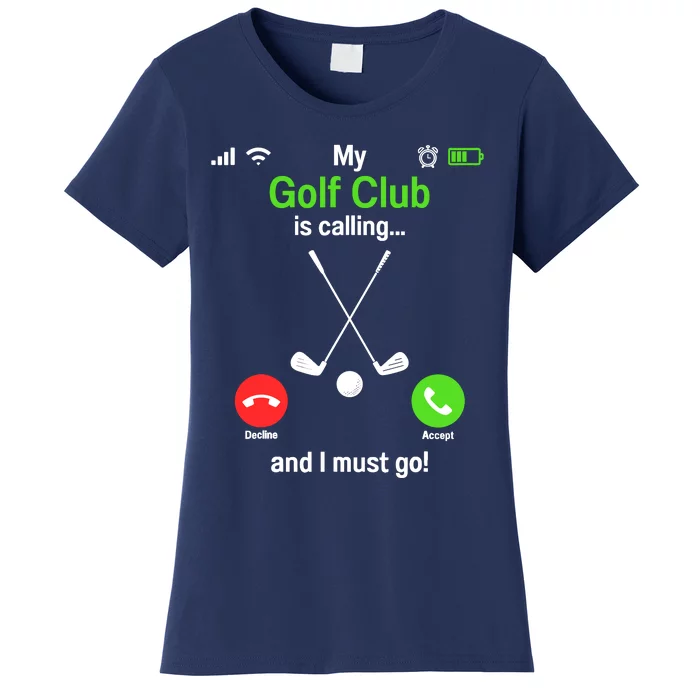 Funny Golfing My Golf Club Is Calling Golf Player Golfers Women's T-Shirt