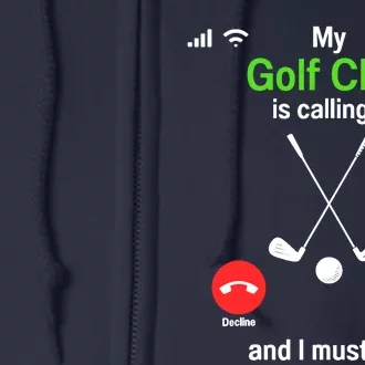 Funny Golfing My Golf Club Is Calling Golf Player Golfers Full Zip Hoodie