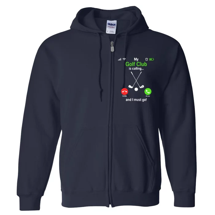 Funny Golfing My Golf Club Is Calling Golf Player Golfers Full Zip Hoodie