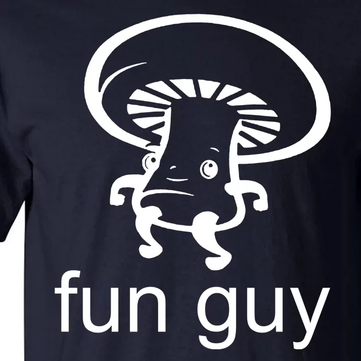 Fun Guy Mushroom Funny Tall T-Shirt