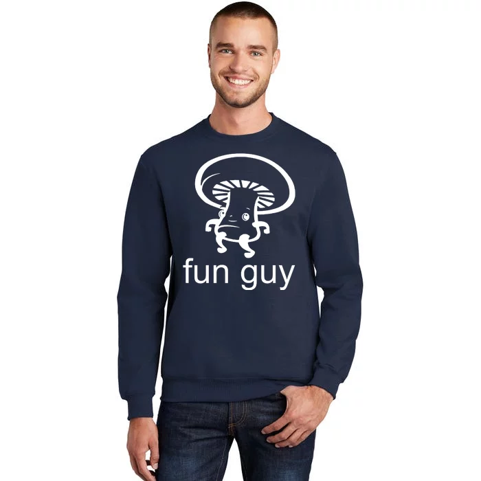 Fun Guy Mushroom Funny Tall Sweatshirt