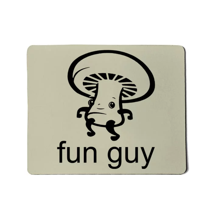 Fun Guy Mushroom Funny Mousepad