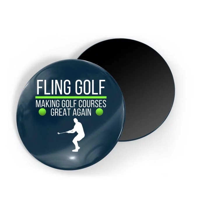 Fling Golf Making Golf Courses Great Again Retro Fling Golf Funny Fling Golf Magnet