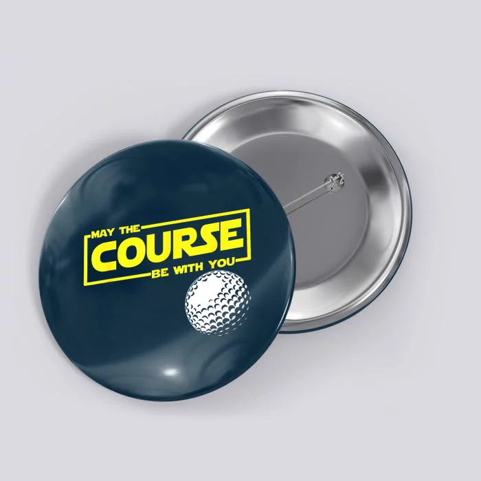 Funny Golf May The Course Be With You Gift Button