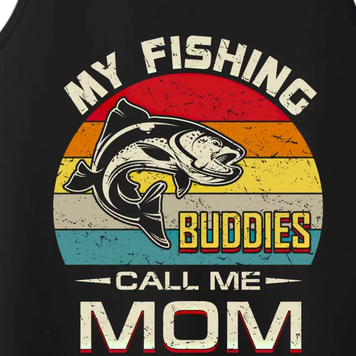 Fishing Gift My Fishing Buddies Call Me Mom Meaningful Gift Performance Tank