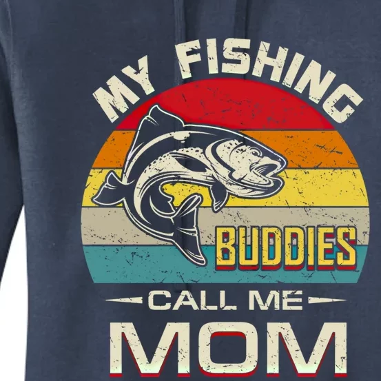 Fishing Gift My Fishing Buddies Call Me Mom Meaningful Gift Women's Pullover Hoodie