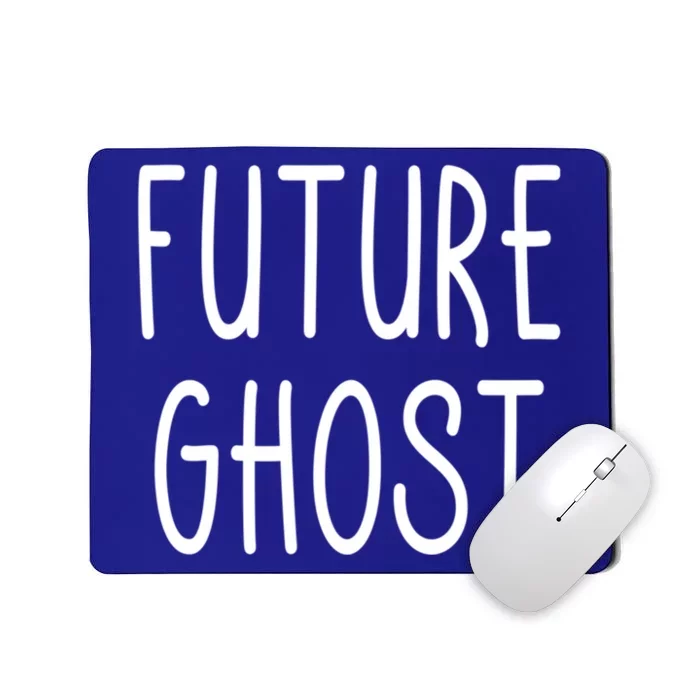 Future Ghost Meaningful Gift Mousepad