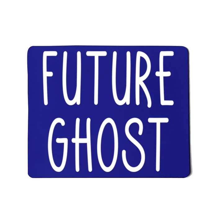 Future Ghost Meaningful Gift Mousepad