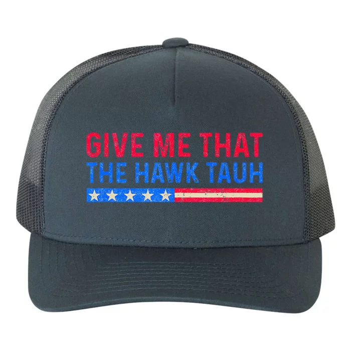 Funny Give Me That The Hawk Tauh Yupoong Adult 5-Panel Trucker Hat