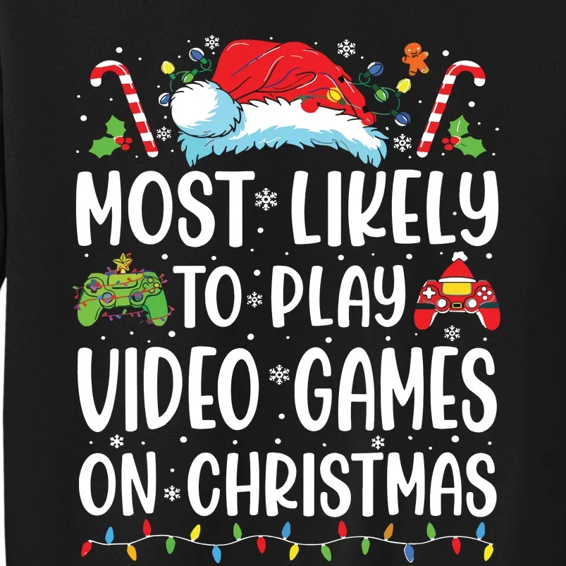 Funny Gamer Most Likely To Play Video Games On Christmas Tall Sweatshirt