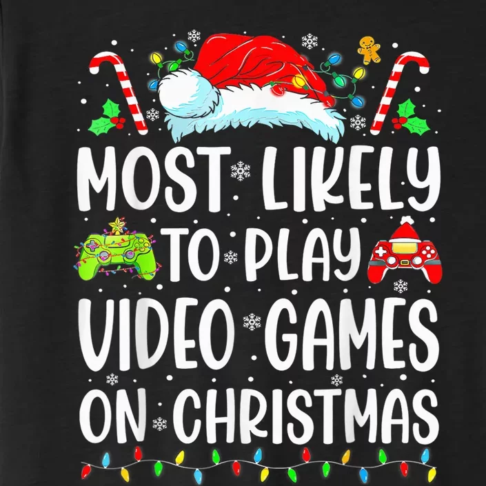 Funny Gamer Most Likely To Play Video Games On Christmas ChromaSoft Performance T-Shirt