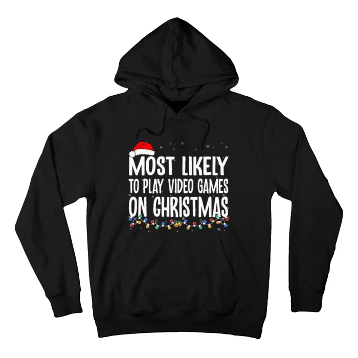 Funny Gamer Most Likely To Play Video Games On Christmas Hoodie