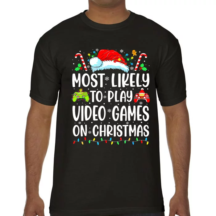 Funny Gamer Most Likely To Play Video Games On Christmas Comfort Colors T-Shirt