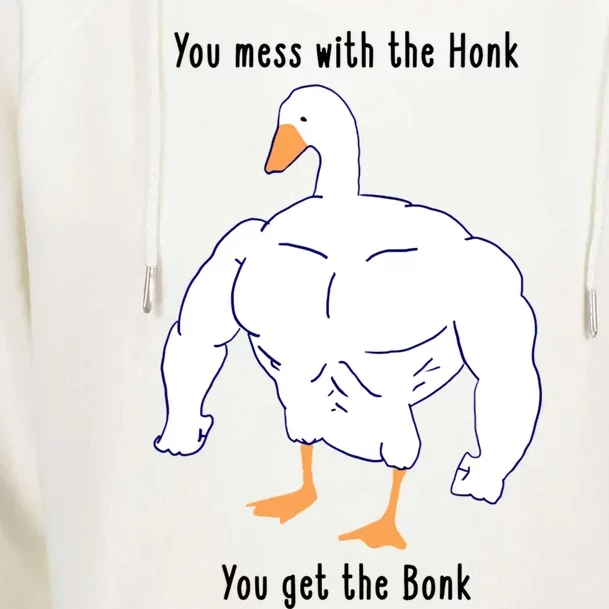 Funny Goose Mess With The Honk You Get The Bonk Goose Meme Womens Funnel Neck Pullover Hood