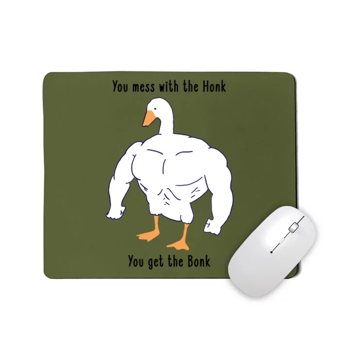 Funny Goose Mess With The Honk You Get The Bonk Goose Meme Mousepad