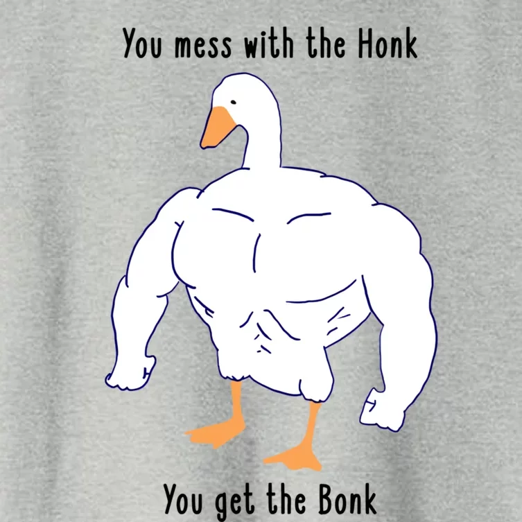 Funny Goose Mess With The Honk You Get The Bonk Goose Meme Women's Crop Top Tee