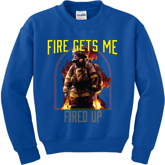 Fire Gets Me Fired Up Fire Rescue Firefighting Firefighter Gift Kids Sweatshirt