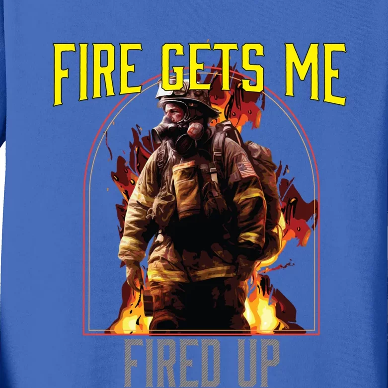 Fire Gets Me Fired Up Fire Rescue Firefighting Firefighter Gift Kids Long Sleeve Shirt