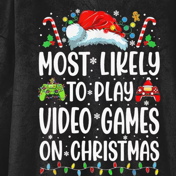 Funny Gamer Most Likely To Play Video Games On Christmas Hooded Wearable Blanket