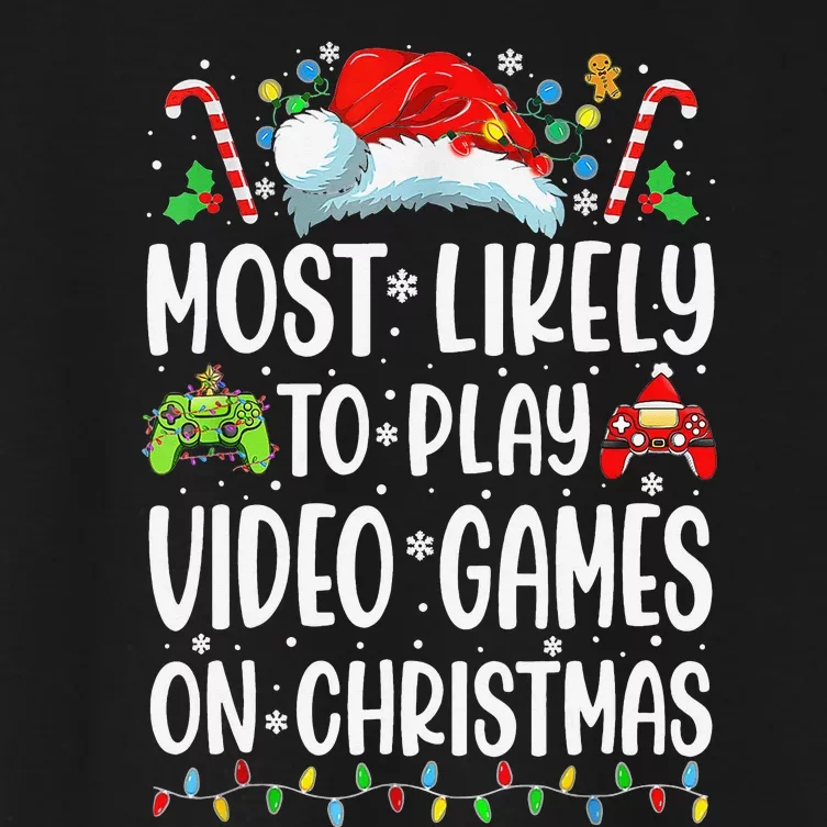 Funny Gamer Most Likely To Play Video Games On Christmas Women's Crop Top Tee