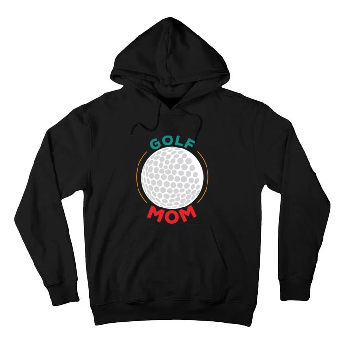 Funny Golf Mom Gift For Mother's Day Tall Hoodie