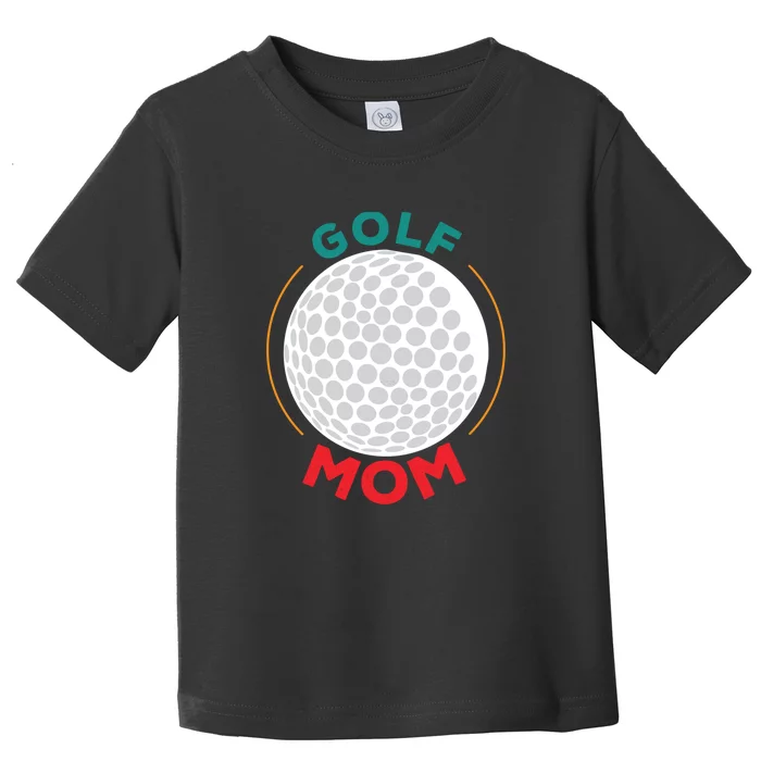 Funny Golf Mom Gift For Mother's Day Toddler T-Shirt