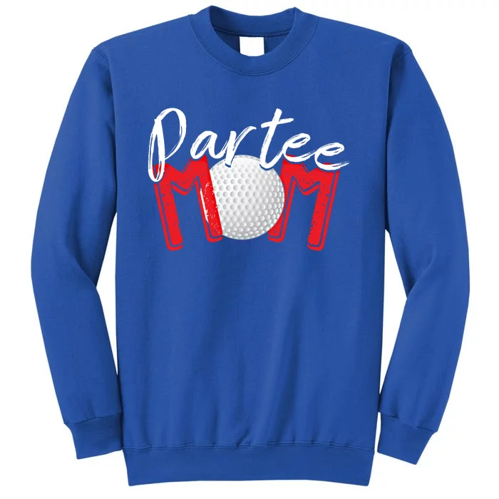 Funny Golf Mom Partee Mom Cute Gift Sweatshirt