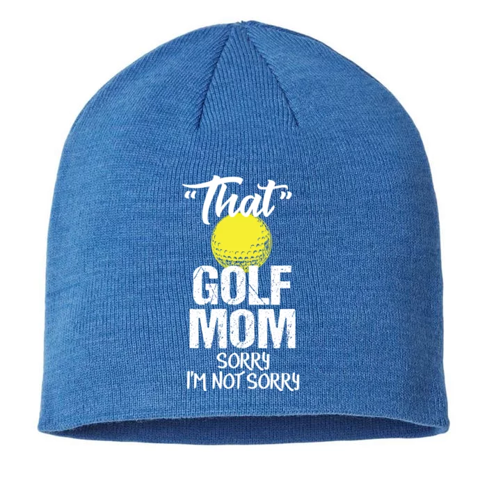 Funny Golf Mom Sarcastic Team Golfer Mother Gift 8 1/2in Sustainable Knit Beanie