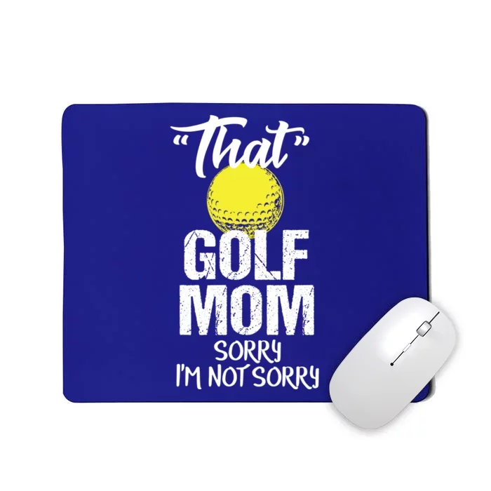 Funny Golf Mom Sarcastic Team Golfer Mother Gift Mousepad