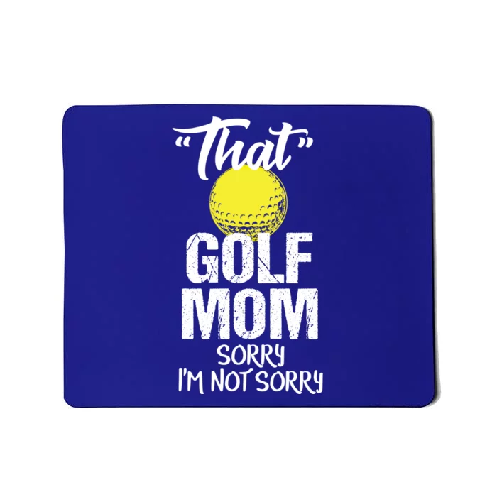 Funny Golf Mom Sarcastic Team Golfer Mother Gift Mousepad