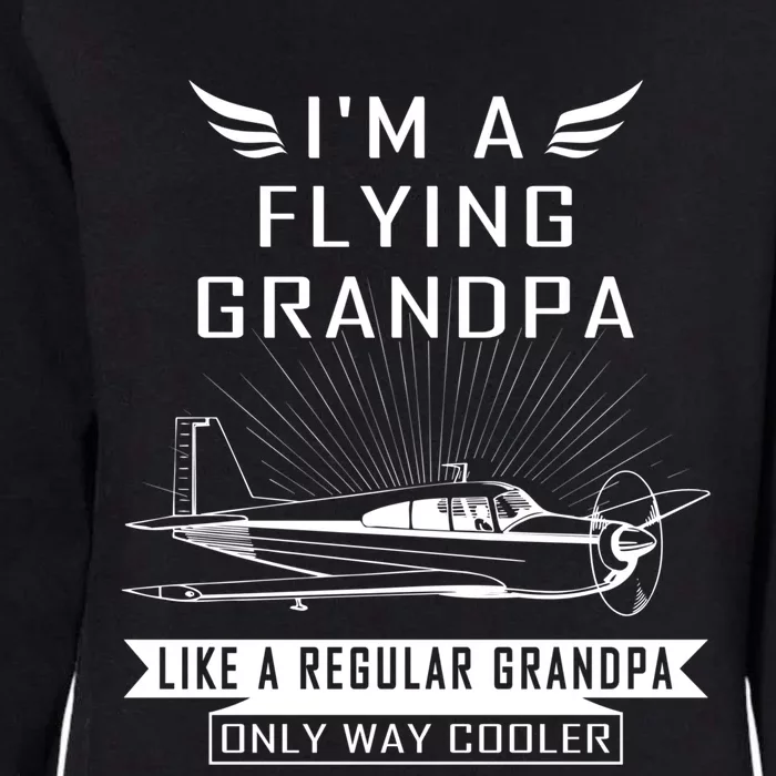 Flying Grandpa Meaningful Gift Pilot Gift Pilot Humor Tee Gift Womens California Wash Sweatshirt